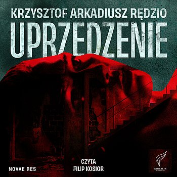 Krzysztof Arkadiusz Rędzio - Uprzedzenie
