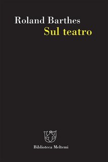 Roland Barthes - Sul teatro (2017)