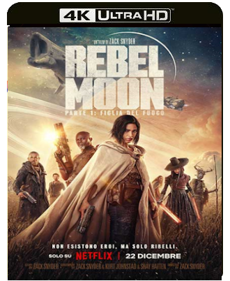 Rebel Moon Parte 1 - Figlia Del Fuoco (2023) WebDL 4K 2160p ITA ENG E-AC3 Subs