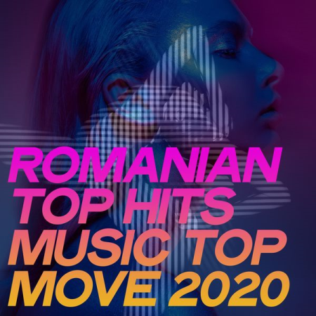 Various Artists - Romanian Top Hits Music Top Move 2020 (The Best Selection Romanian Move Dance Music 2020)