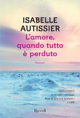 Isabelle Autissier – L’amore, quando tutto è perduto (2016)