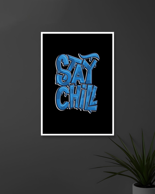 Stay Chill | Typography | Quotes Posters
