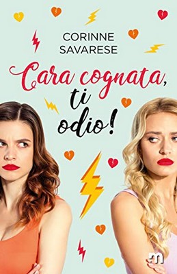 Corinne Savarese - Cara cognata, ti odio! (2019)
