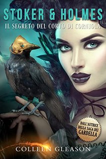 Colleen Gleason - Stoker e Holmes Vol. 4. Il segreto del corvo di corniola (2023)