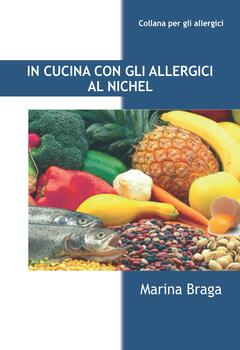 Marina Braga - In cucina con gli allergici al nichel (2011)