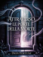 Dion Fortune – Attraverso le porte della morte (2026)