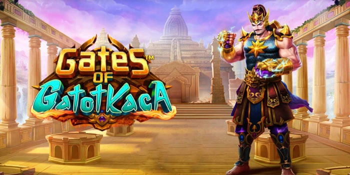 Trik Ampuh Slot Gates Of Gatot Kaca Biar Bonus Gacor Nonstop
