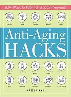 Anti-Aging Hacks 200+ Ways to Feel--and Look--Younger (AZW3)