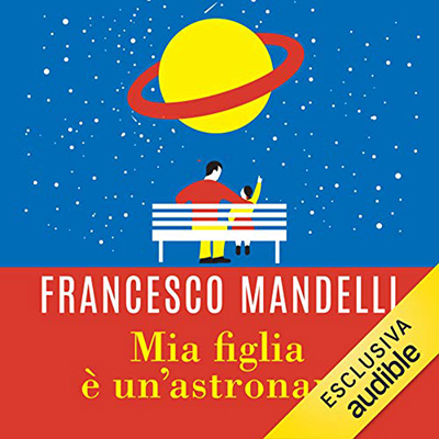 Francesco Mandelli - Mia figlia è un'astronave (2020) (mp3 - 128 kbps)