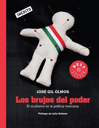 Los brujos del poder: Ocultismo en la política mexicana - José Gil Olmos (PDF + Epub) [VS]