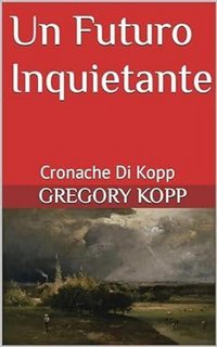 Gregory Kopp - Un futuro inquietante (2023)