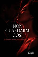 Carlo – Non guardarmi così (2026)