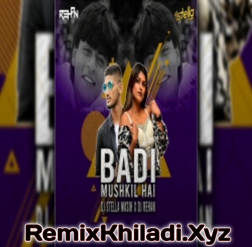 Badi-Mushkil-Hai-(Remix)----DJ-Stella-Masih--DJ-Rehan