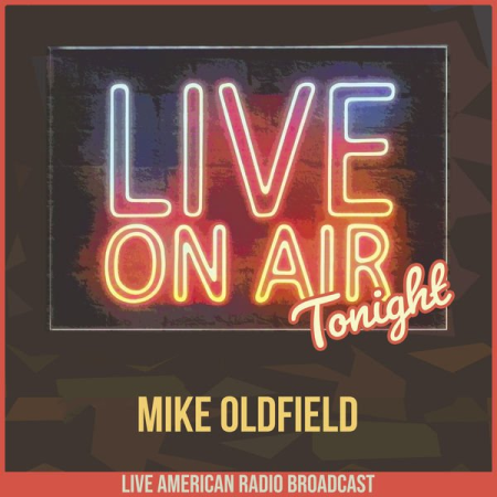 Mike Oldfield - Live On Air Tonight (2022)