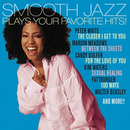 VA - Smooth Jazz Plays Your Favorite Hits (2005)