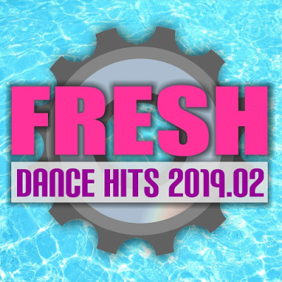 VA - Fresh Dance Hits (2019.02)