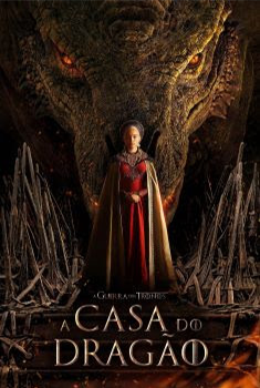 A Casa do Dragão 1ª Temporada Torrent (2022) WEB-DL 720p/1080p/4k Dual Áudio A Casa do Dragão 1ª Temporada Torrent (2022) WEB-DL 720p/1080p/4k Dual Áudio