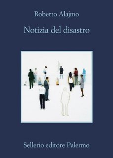 Roberto Alajmo - Notizia del disastro (2022)