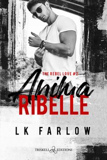 L.K. Farlow - The Rebel Love Vol. 2. Anima ribelle (2024)