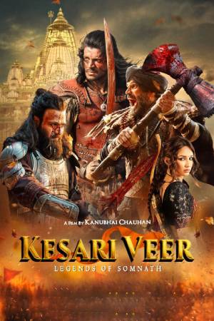 Kesari Veer (2025) Hindi Movie WEB-DL – 480p [530MB] || 720p [1.3GB] || 1080p [3GB]