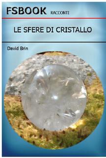David Brin - Le sfere di cristallo (1984)