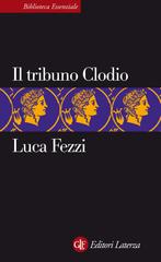 Luca Fezzi – Il tribuno Clodio (2012)