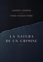 Joseph Conrad, Ford Madox Ford – La natura di un crimine (2026)