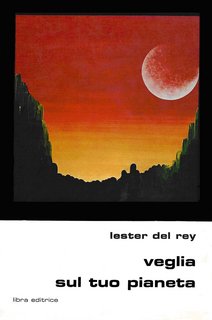 Lester Del Rey - Veglia sul tuo pianeta (1974)