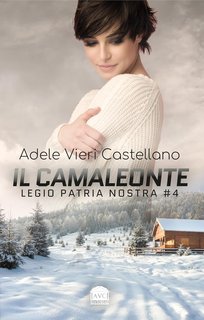 Adele Vieri Castellano - Il Camaleonte. Legio Patria Nostra vol.4 (2024)