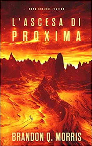 Brandon Q. Morris – L’ascesa di Proxima (Trilogia di Proxima Vol. 1) (2021)