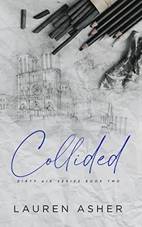 Lauren Asher - Collided. Dirty Air Series Book 2 (2020)