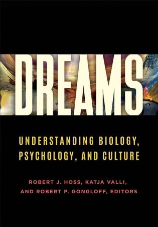 Dreams [2 volumes]: Understanding Biology, Psychology, and Culture