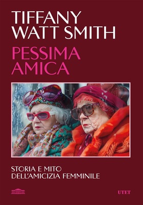 Tiffany Watt Smith - Pessima amica (2025)
