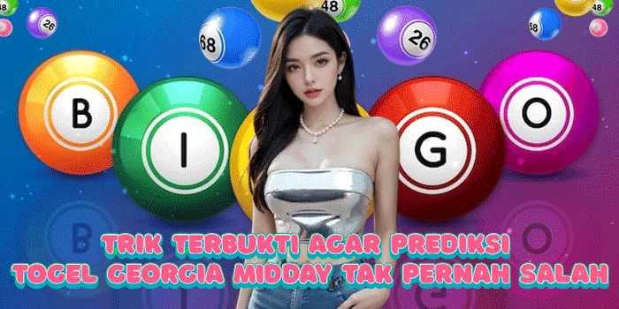 Trik Terbukti Agar Prediksi Togel Georgia Midday Tak Pernah Salah