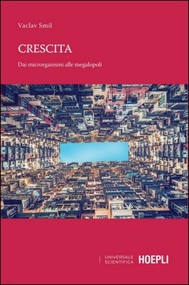 Vaclav Smil - Crescita. Dai microrganismi alle megalopoli (2022)
