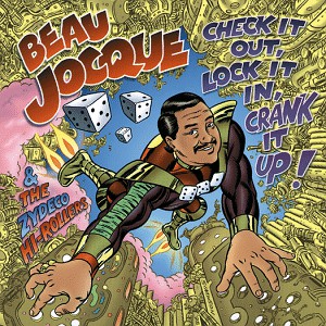 front - Beau Jocque & The Zydeco Hi-Rollers ‎– Check It Out, Lock It In, Crank It Up!