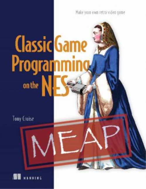 Classic Game Programming on the NES (MEAP V07)
