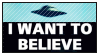 *I want to believe. believe