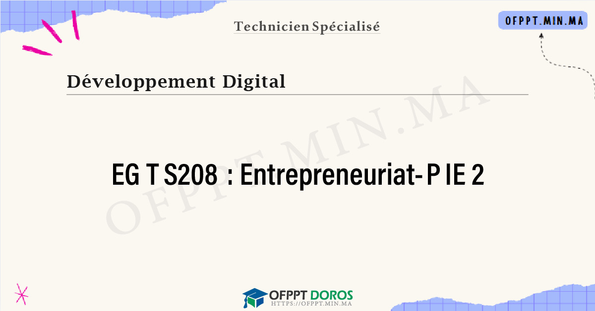 Sommaire détaillé du cours Entrepreneuriat-PIE 2 EGTS208 OFPPT - Structure du module