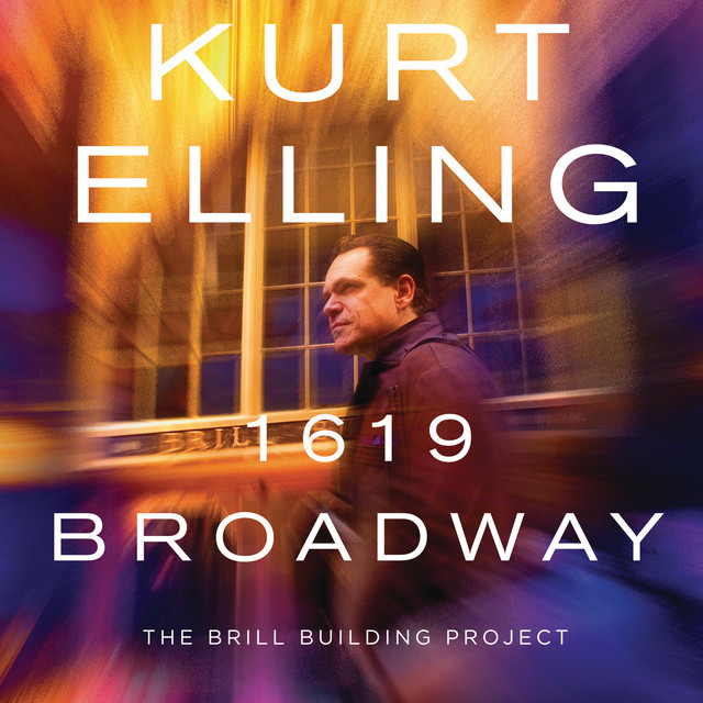 Kurt Elling • 1619 Broadway - The Brill Building Project (2012)  .flac  48.0 kHz 24 bits