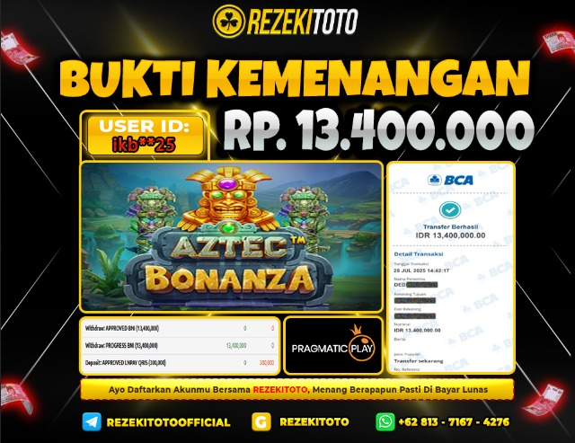 BUKTI KEMENANGAN 28 JULI 2025  AZTEC BONANZA 13 JUTA  