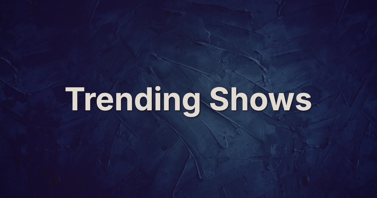 trending shows 2
