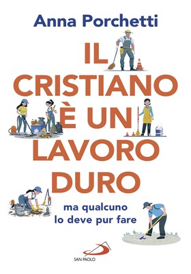 Anna Porchetti - Il cristiano è un lavoro duro ma qualcuno lo deve pur fare (2026)