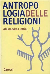 Alessandra Ciattini - Antropologia delle religioni (1998)