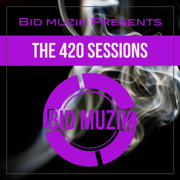Bid Muzik Presents The 420 Sessions (2020) mp3 320 Kbps
