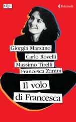 Carlo Rovelli, Francesca Zanini, Massimo Tirelli, Giorgia Marzano – Il volo di Francesca (2025)