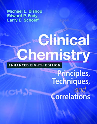 Clinical Chemistry: Principles, Techniques, and Correlations, Enhanced Edition, 8th Edition