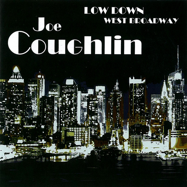 Joe Coughlin • Low Down West Broadway (2009) .flac  48.0 kHz 24 bits