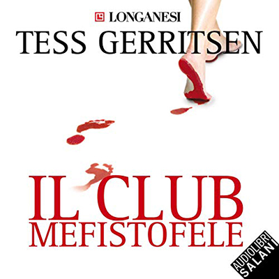 Tess Gerritsen - Il club Mefistofele: I casi di Jane Rizzoli e Maura Isles 6 (2019) (mp3 - 128 kbps)