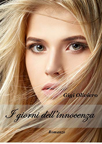 Gigi Oliviero – I giorni dell’innocenza (2020)